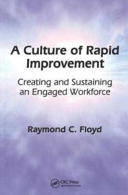 A Culture of Rapid Improvement: Creating and Sustaining an Engag - VERY GOOD