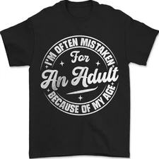 I'm Often Mistaken for an Adult Because of My Age Funny Gift Unisex T-Shirt