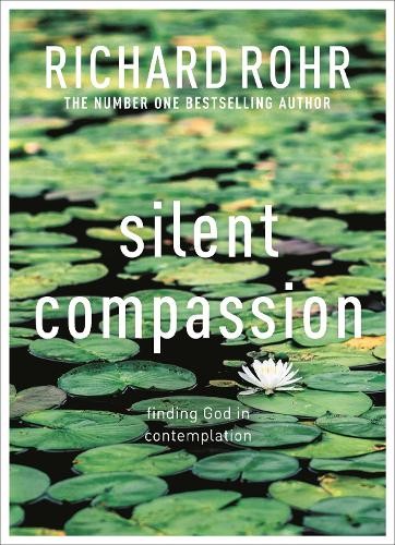 Richard Rohr Silent Compassion (Tascabile)