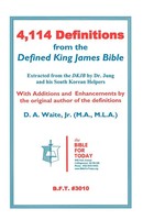 4,114 Definitions From The Defined King James Bible D. A. Jr. Waite Taschenbuch
