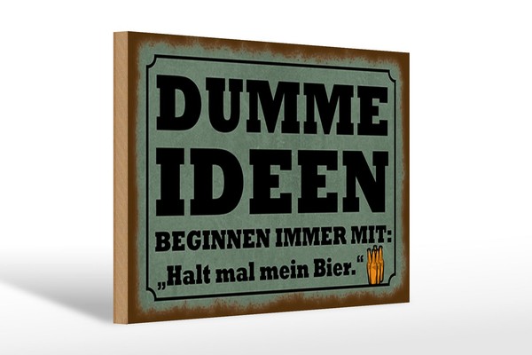 Holzschild Spruch 20X30 Cm Dumme Ideen Beginnen Immer Mit Bier Deko Schild-image