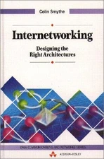 Internetworking: Designing The Right Architechtures (Data... - Smythe, C.