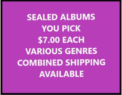 YOU PICK FROM A LIST OF SEALED ALBUMS - ONLY $7 EACH - VARIOUS STYLES & GENRES