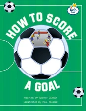 How to score a goal Info Trail Fluent B... by Coles, Martin Paperback / softback