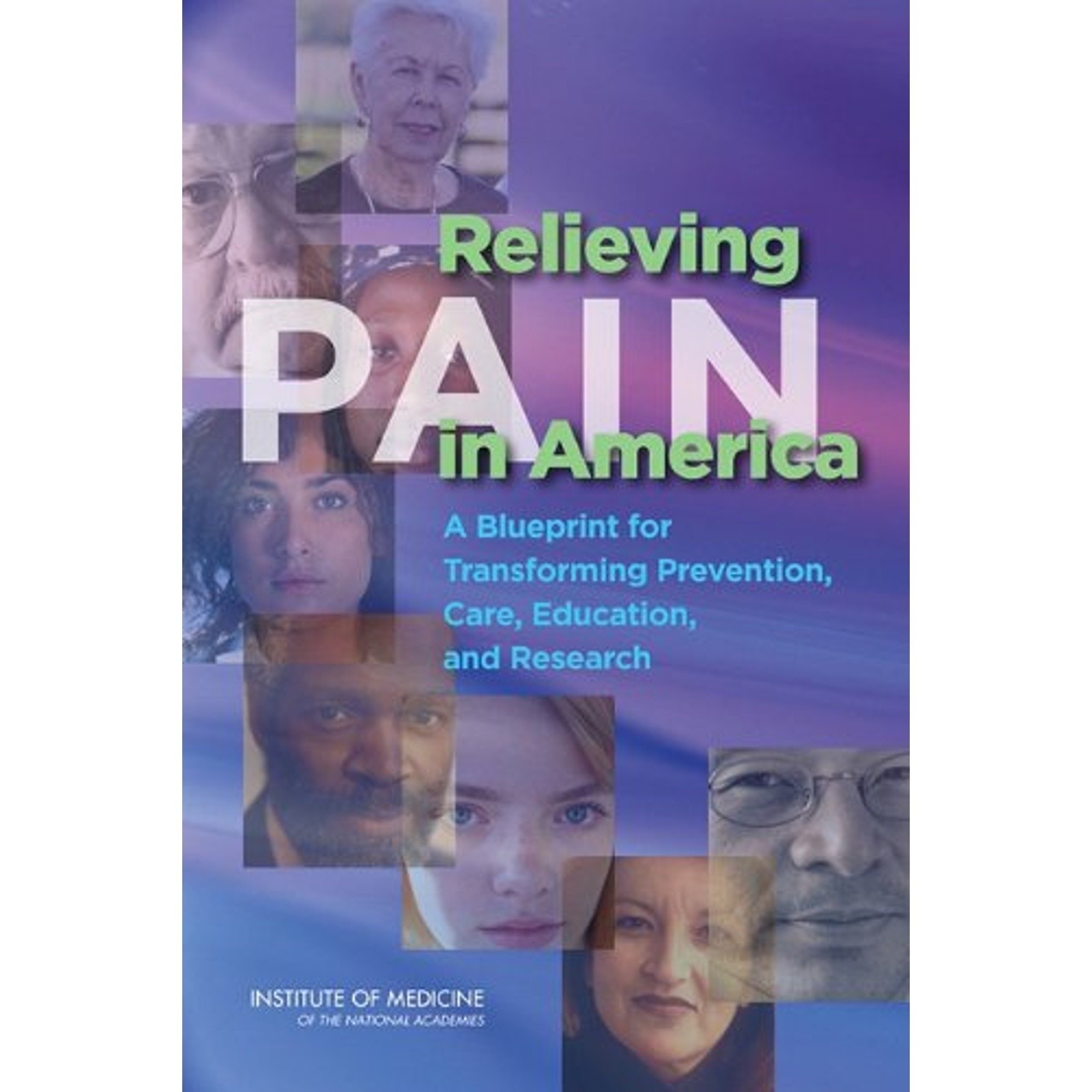 Relieving Pain in America: A Blueprint for Transforming Prevention, Care, Edu
