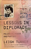 Lessons In Diplomacy | Politics, Power And Parties | Leigh Turner | Englisch