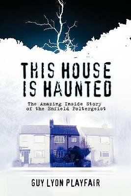 This House is Haunted: The Amazing Inside Story of the Enfield Poltergeist by...