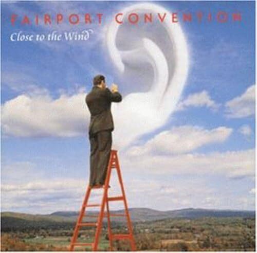 Fairport Convention Close to the Wind (CD)