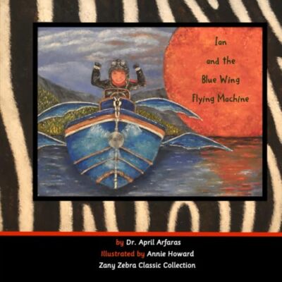 Ian and the Blue Wing Flying Machine by Arfaras (Paperback, 2021)