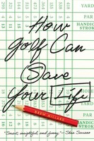 How Golf Can Save Your Life Drew Millard