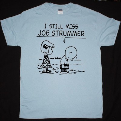 I STILL MISS JOE STRUMMER Shirt Unisex Concert S-5XL K286