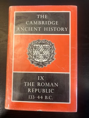 The Cambridge Ancient History Volume IX: The Roman Republic, 133 44 B.C.
