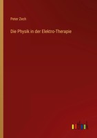 Die Physik In Der Elektro-Therapie Peter Zech Taschenbuch 184 S. Deutsch 2022