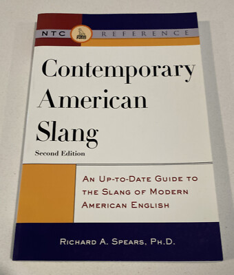 Contemporary American Slang : An up-to-Date Guide to the Slang 2nd Ed