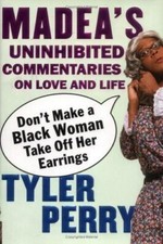 Don't Make a Black Woman Take Off Her Earrin- hardcover, 1594489211, Tyler Perry