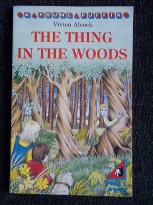 The Thing in the Woods (Young Puffin Books),Vivien Alc*ck, Sally