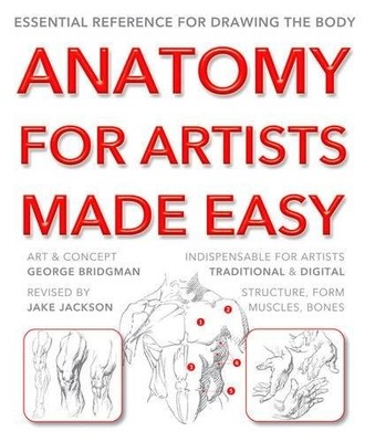 Anatomy for Artists Made Easy: Essential reference for drawing t