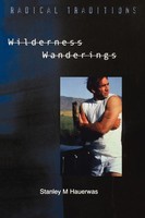 Wilderness Wanderings | Probing Twentieth-Century Theology And Philosophy | Buch