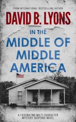 In The Middle of Middle America by David B Lyons: New