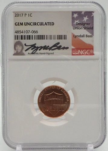 2017 P 1C Gem Uncirculated Lincoln Shield Lyndall Bass NGC - C2381