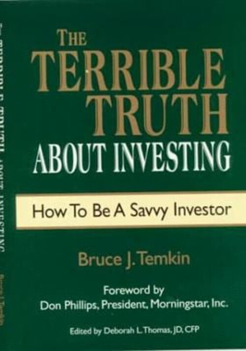 The Terrible Truth about Investing : How to Be a Savvy Investor B