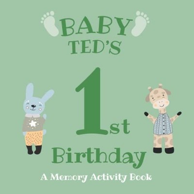 Baby Ted's First Birthday: A Memory ..., Mediacre Press