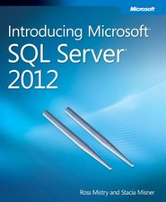 INTRODUCING MICROSOFT SQL SERVER 2012 By Ross Mistry Stacia Misner Mint