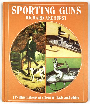 SPORTING GUNS - Richard Akehurst (Hardback, 1972) Shooting - *Signed by Author