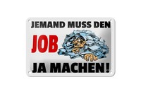 Blechschild Spruch 18X12Cm Jemand Muss Den Job Ja Machen Deko Schild