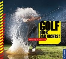 Golf oder gar nichts!: Never up, never in von Schmi... | Buch | Zustand sehr gut