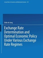 Exchange Rate Determination And Optimal Economic Policy Under Various Exchange R
