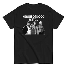 Neighborhood Watch - The Burbs Shirt - Funny 90's Movie Quote Tee - Unisex