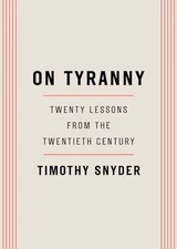 On Tyranny: Twenty Lessons from the..., Snyder, Timothy