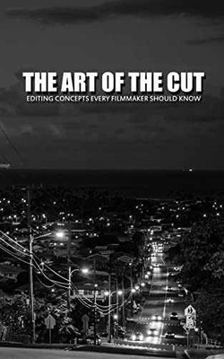 The Art Of The Cut: Editing Concepts - Paperback, by Keast Greg - Very Good x