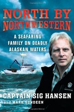 North by Northwestern: A Seafaring Family on Deadly Alaskan Waters by Captain S
