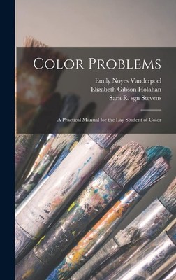 Emily Noyes Vanderpoel Sara R Sgn Stevens  Color Problems (Hardback) (UK IMPORT)