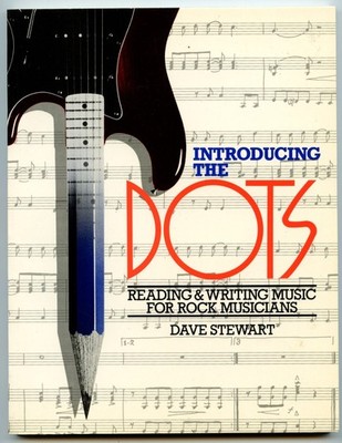 INTRODUCING THE DOTS by Dave Stewart  Reading/Writing Rock Music