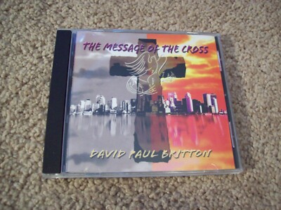 David Paul Britton - The Message of the Cross CD *RARE* 2004 Indie