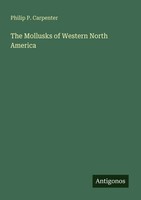 Philip P. Carpenter | The Mollusks Of Western North America | Taschenbuch (2025)