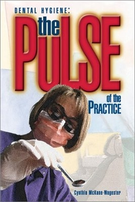 DENTAL HYGIENE: THE PULSE OF THE PRACTICE By Cynthia Rdh Mckane-wagester *VG+*