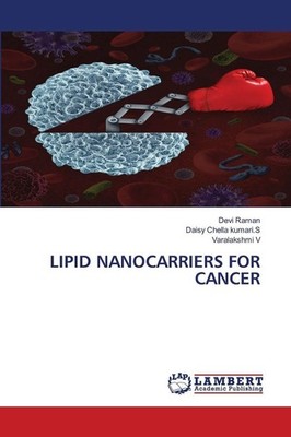 LIPID NANOCARRIERS FOR CANCER Devi Raman