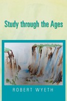 Robert Wyeth | Study Through The Ages | Taschenbuch | Englisch (2017) | Xlibris
