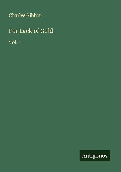 For Lack Of Gold Charles Gibbon-image