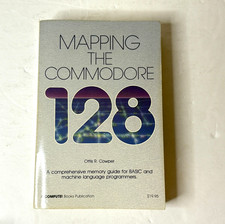 Mapping the Commodore 128 by Ottis R. Cowper Vintage 1986 Compute SC 1st Print