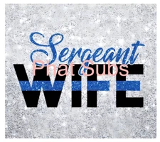 20oz Sublimation Tumbler Wrap Sergeant Wife Police Ready To Press Heat Transfer