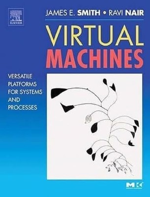 Virtual Machines: Versatile Platforms for Systems and Buch Morgan Kaufmann
