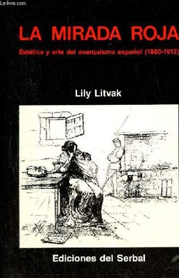 Der rote Blick - Ästhetik und Kunst des spanischen Anarchismus (1880-191
