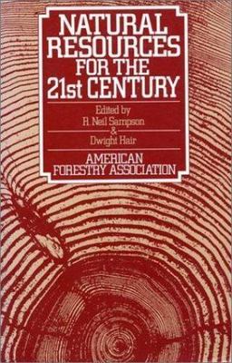 Natural Resources for the 21st Century by American Forestry Association