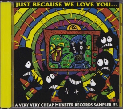 JUST BECAUSE WE LOVE YOU... - A VERY CHEAP MUNSTER RECORDS SAMPLER * NEW CD 1993