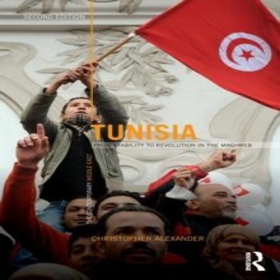 Tunisia From stability to revolution in the Maghreb Christopher A